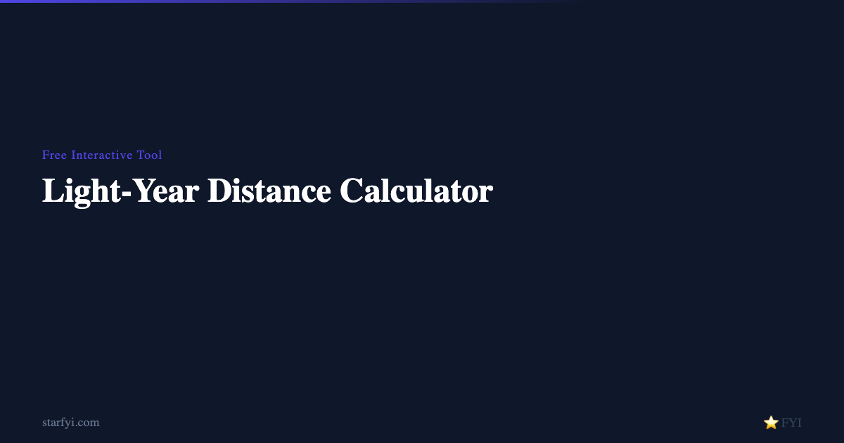 Light-Year Distance Calculator — Convert Light-Years, Parsecs, AU — StarFYI